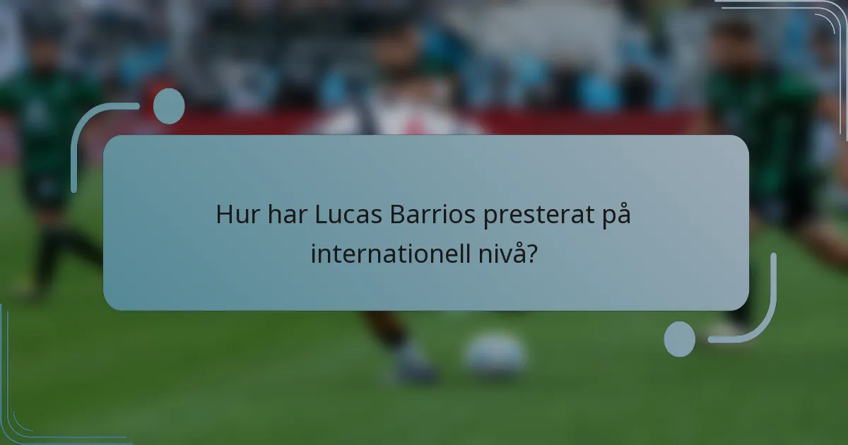 Hur har Lucas Barrios presterat på internationell nivå?