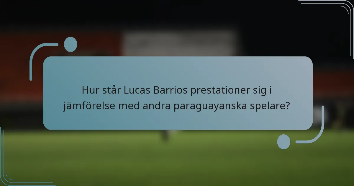 Hur står Lucas Barrios prestationer sig i jämförelse med andra paraguayanska spelare?