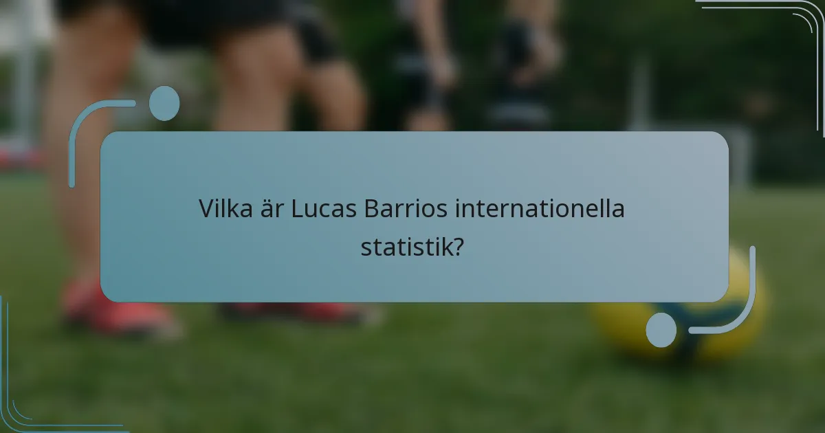 Vilka är Lucas Barrios internationella statistik?