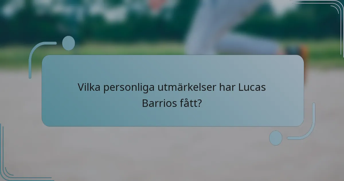 Vilka personliga utmärkelser har Lucas Barrios fått?