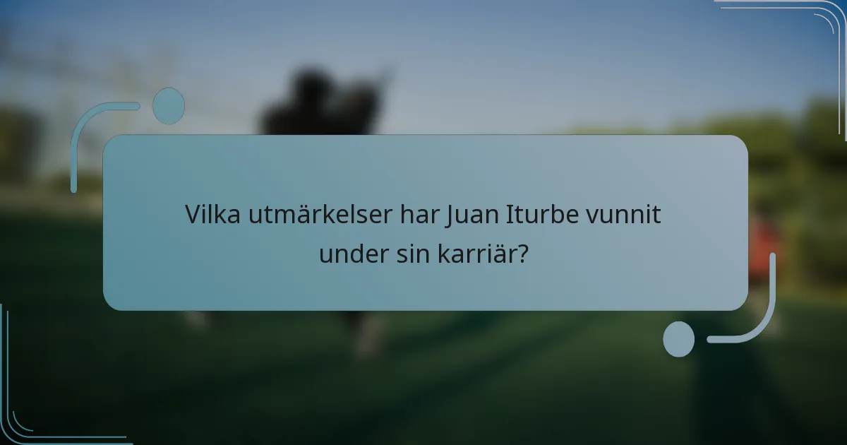 Vilka utmärkelser har Juan Iturbe vunnit under sin karriär?